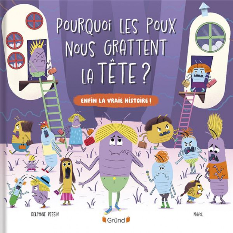 POURQUOI LES POUX NOUS GRATTENT LA TETE - PESSIN/NIKOL - GRUND