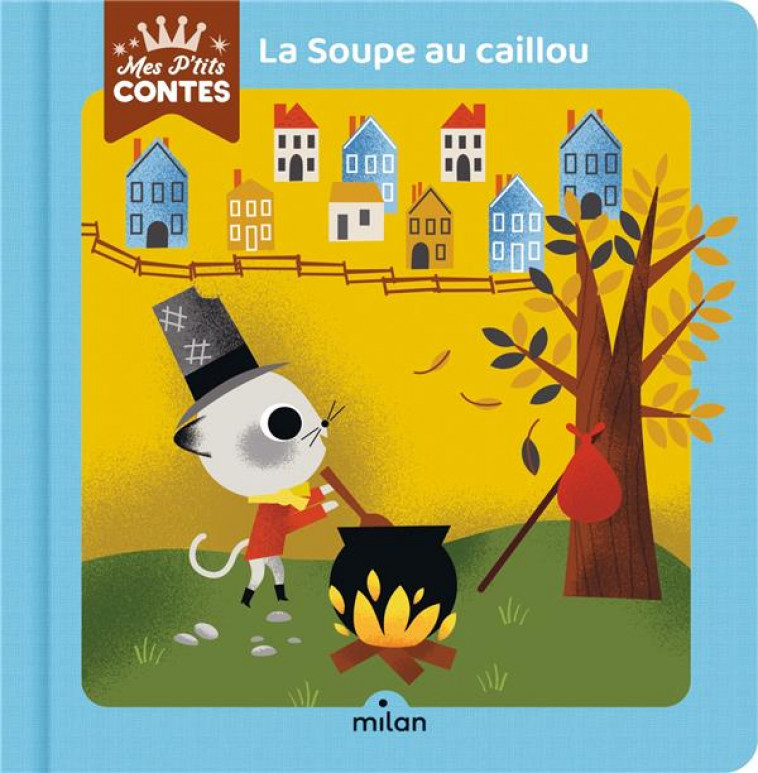 LA SOUPE AU CAILLOU - CATHALA/ROODE - MILAN