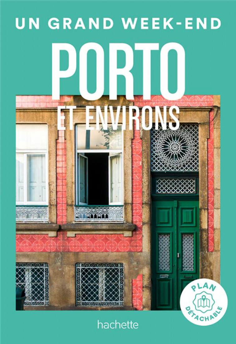 PORTO ET ENVIRONS GUIDE UN GRAND WEEK-END - COLLECTIF - HACHETTE