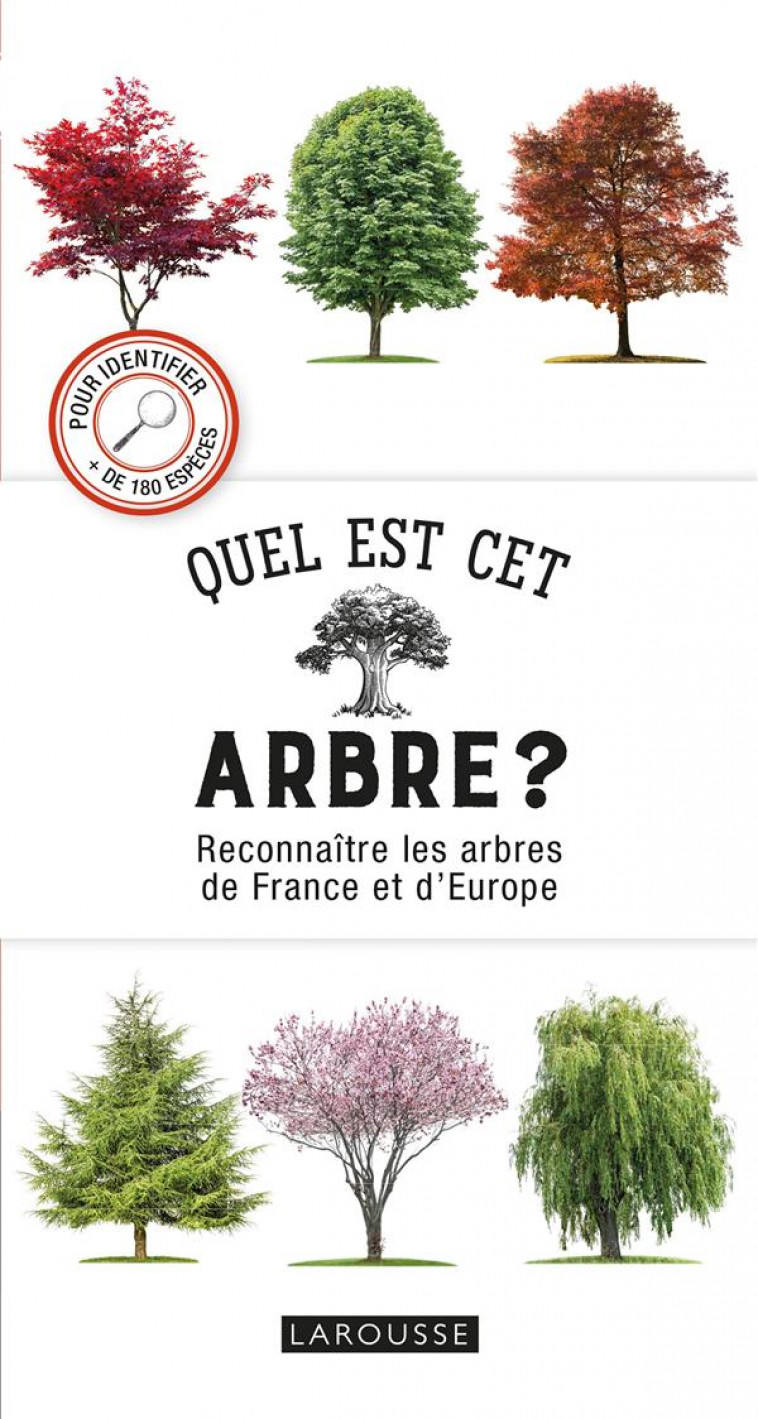 QUEL EST CET ARBRE ? - RECONNAITRE LES ARBRES DE FRANCE ET D-EUROPE - RUSSELL - LAROUSSE