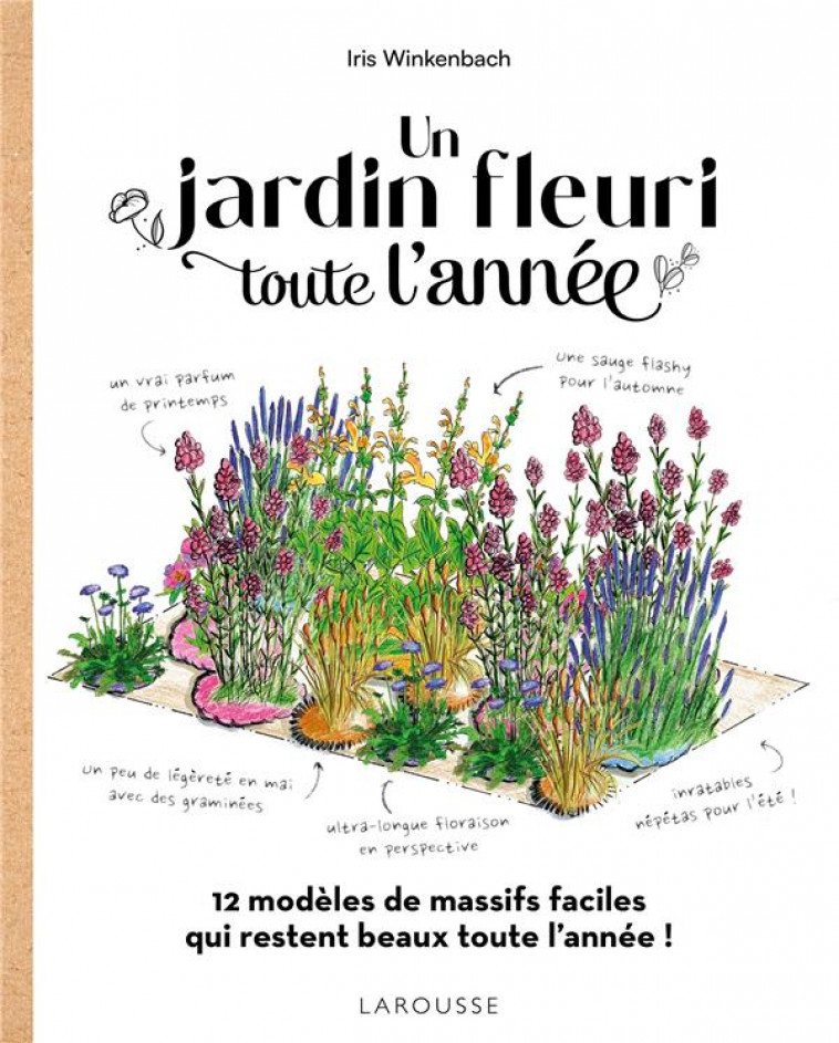 UN JARDIN FLEURI TOUTE L-ANNEE - WINKENBACH IRIS - LAROUSSE