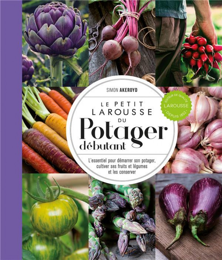 LE PETIT LAROUSSE DU POTAGER DEBUTANT - NP - AKEROYD SIMON - LAROUSSE