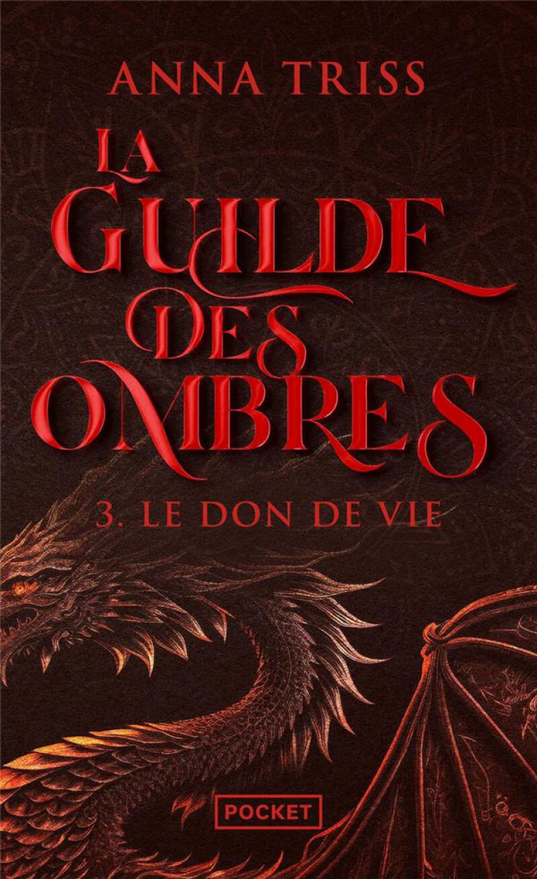 LA GUILDE DES OMBRES - TOME 3 LE DON DE VIE - VOL03 - TRISS ANNA - POCKET