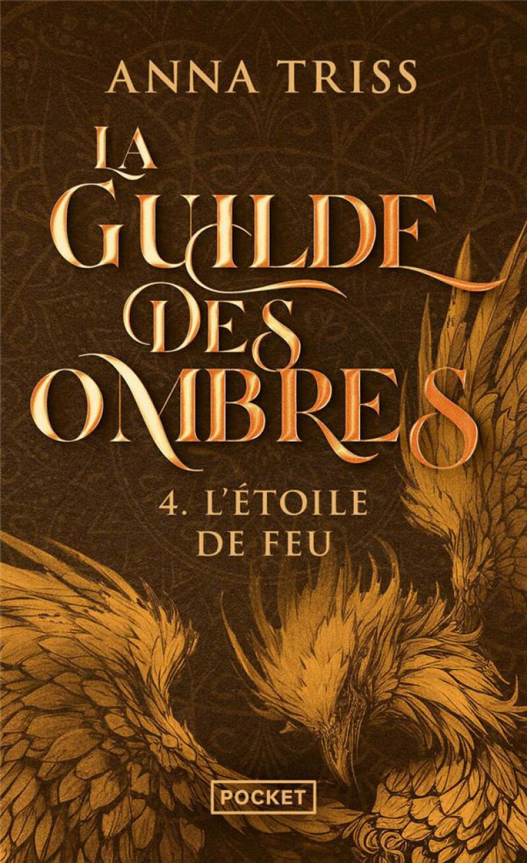 LA GUILDE DES OMBRES - TOME 4 L-ETOILE DE FEU - VOL04 - TRISS ANNA - POCKET