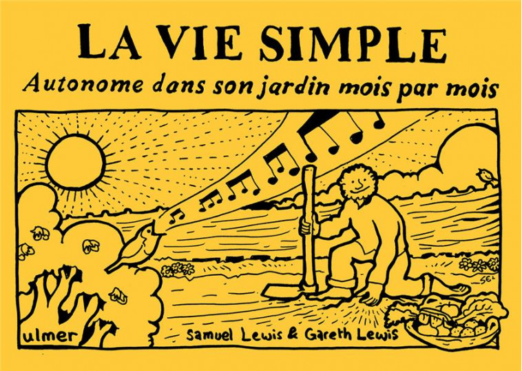 LA VIE SIMPLE - AUTONOME DANS SON JARDIN MOIS PAR MOIS - LEWIS - ULMER