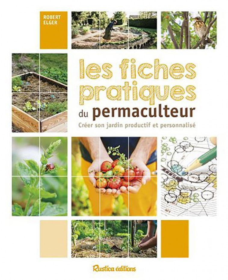 LES FICHES PRATIQUES DU PERMACULTEUR - ELGER ROBERT - RUSTICA