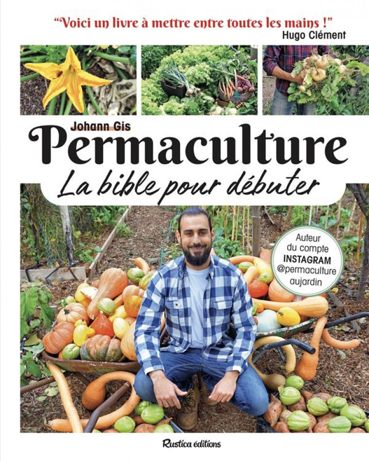 PERMACULTURE, LA BIBLE POUR DEBUTER - GIS/CLEMENT - RUSTICA