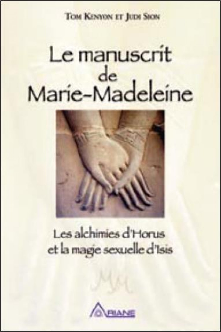 LE MANUSCRIT DE MARIE-MADELEINE - KENYON/SION - ALTERRE