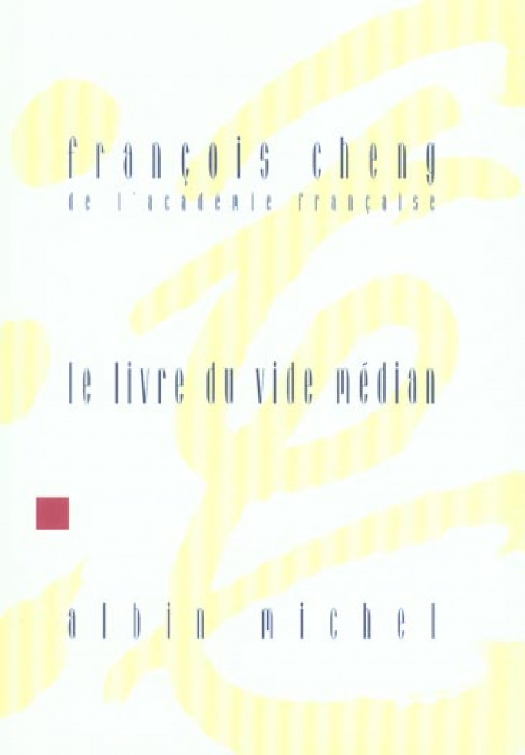 LE LIVRE DU VIDE MEDIAN - CHENG FRANCOIS - ALBIN MICHEL