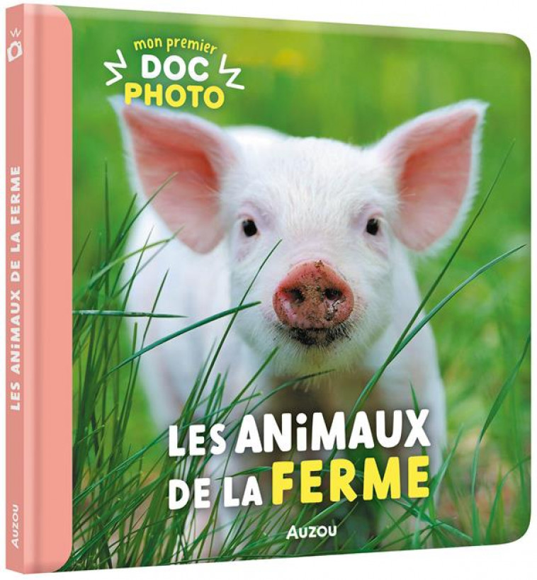 MON PREMIER DOC PHOTO  - LES ANIMAUX DE LA FERME - INTERNE - PHILIPPE AUZOU