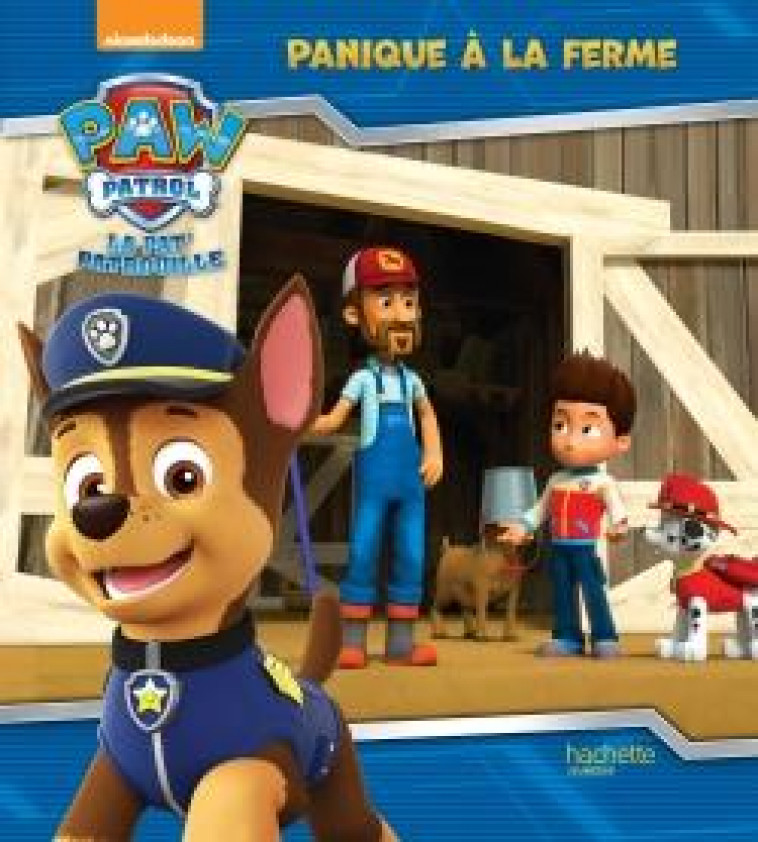 PAW PATROL-LA PAT-PATROUILLE - PANIQUE A LA FERME - XXX - HACHETTE