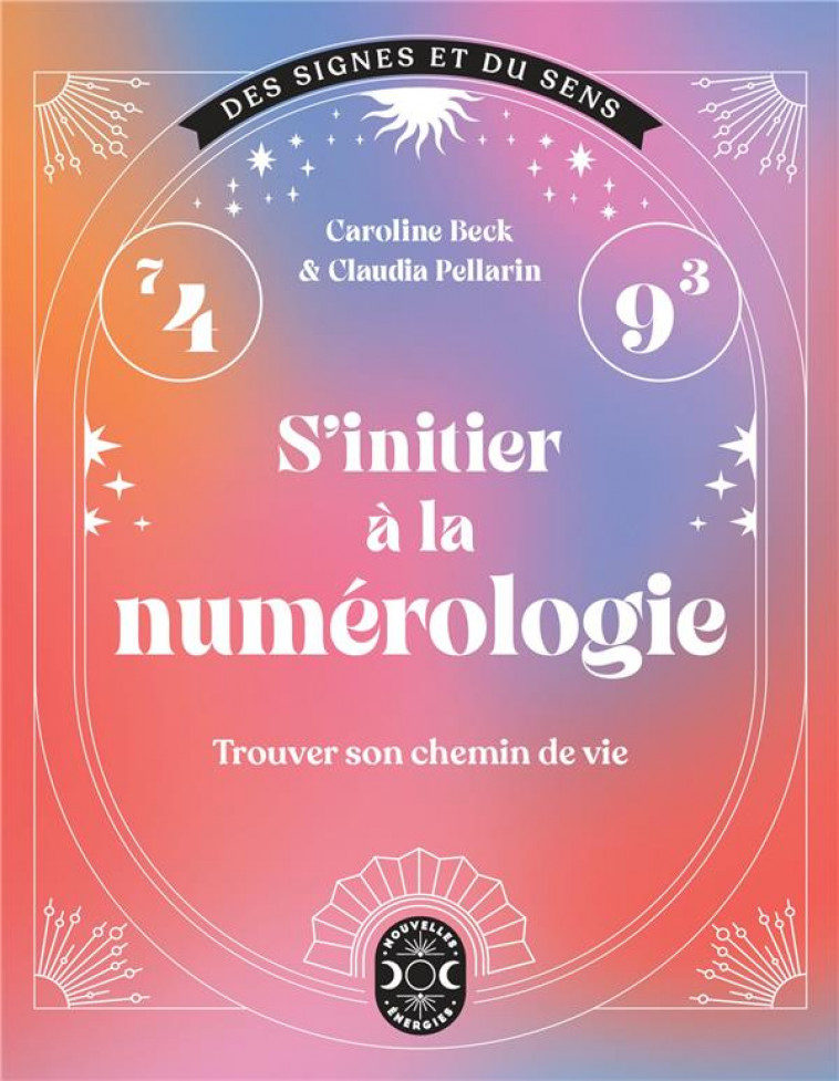 S-INITIER A LA NUMEROLOGIE - BECK/PELLARIN - NVLLES ENERGIES