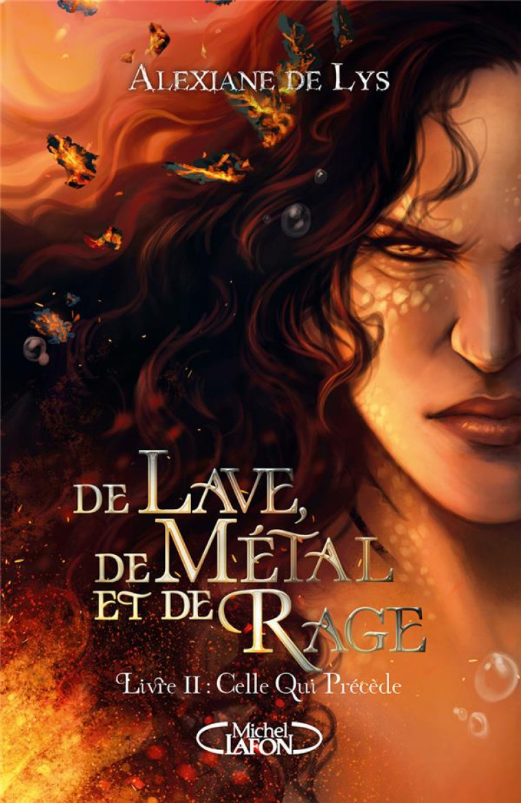 DE LAVE, DE METAL ET DE RAGE - TOME 2 CELLE QUI PRECEDE - LYS ALEXIANE DE - MICHEL LAFON