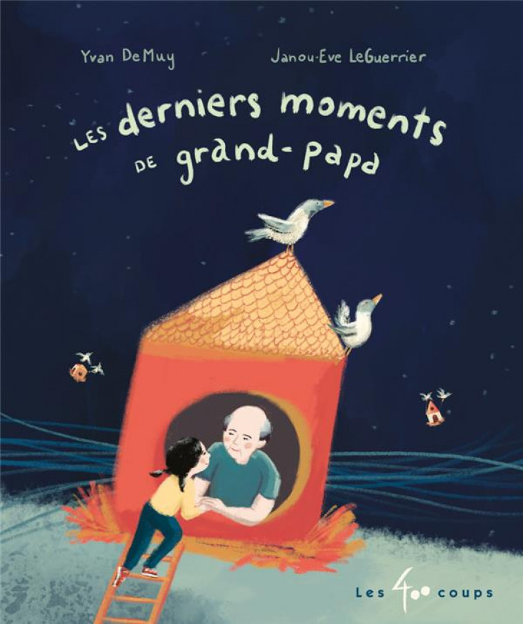 DERNIERS MOMENTS DE GRAND-PAPA - DEMUY/LE GUERRIER - 400 COUPS