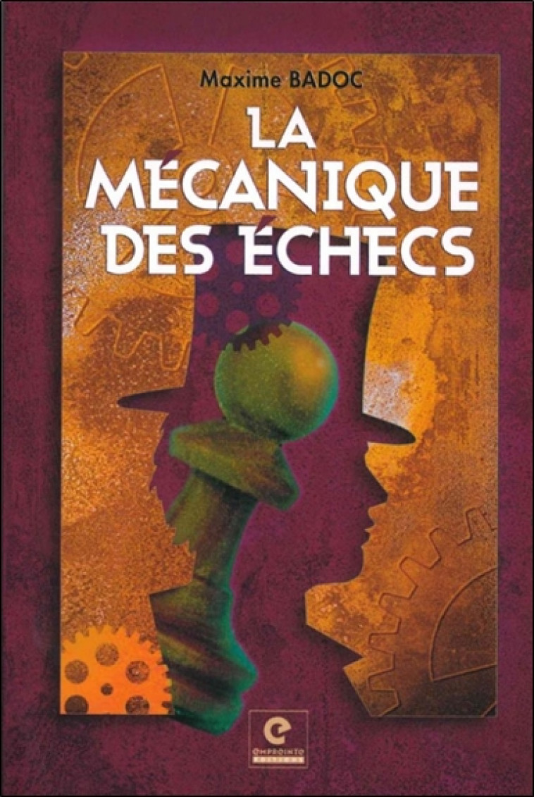 LA MECANIQUE DES ECHECS - BADOC MAXIME - EMPREINTE