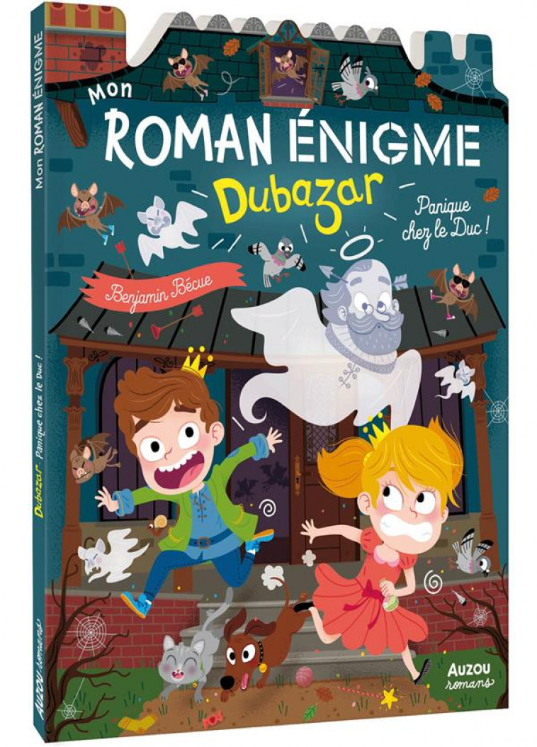 MON ROMAN ENIGME - LE ROYAUME DUBAZAR - PANIQUE CHEZ LE DUC - BECUE BENJAMIN - PHILIPPE AUZOU