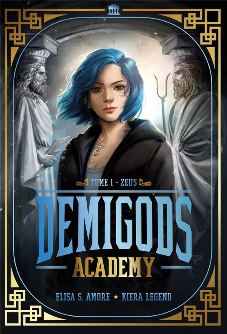 DEMIGODS ACADEMY - T01 - DEMIGODS ACADEMY - ANNEE 1 - ZEUS - AMORE/LEGEND - HACHETTE