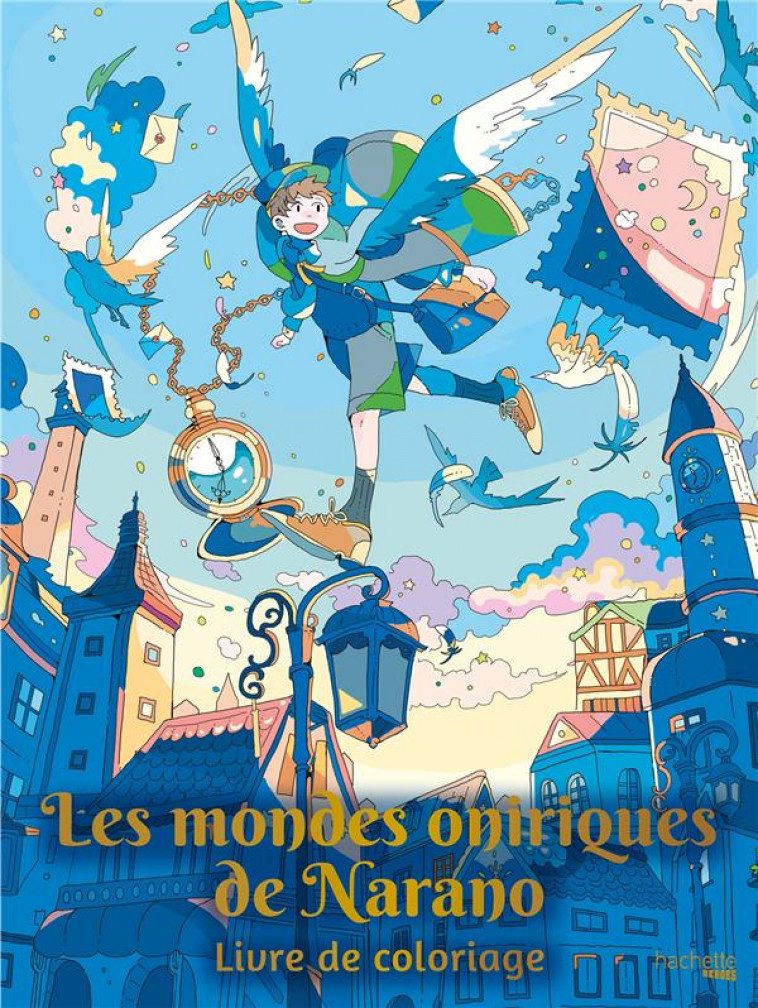 LES MONDES ONIRIQUES DE NARANO - LIVRE DE COLORIAGE - NARANO - HACHETTE