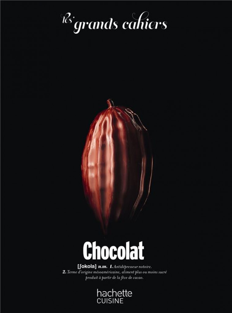 CHOCOLAT - LES GRANDS CAHIERS 180  C - COLLECTIF - HACHETTE