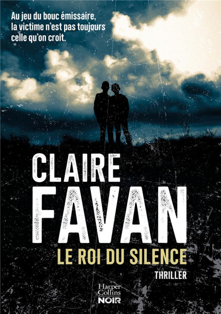 LE ROI DU SILENCE - LE NOUVEAU THRILLER DE CLAIRE FAVAN - FAVAN CLAIRE - HARPERCOLLINS