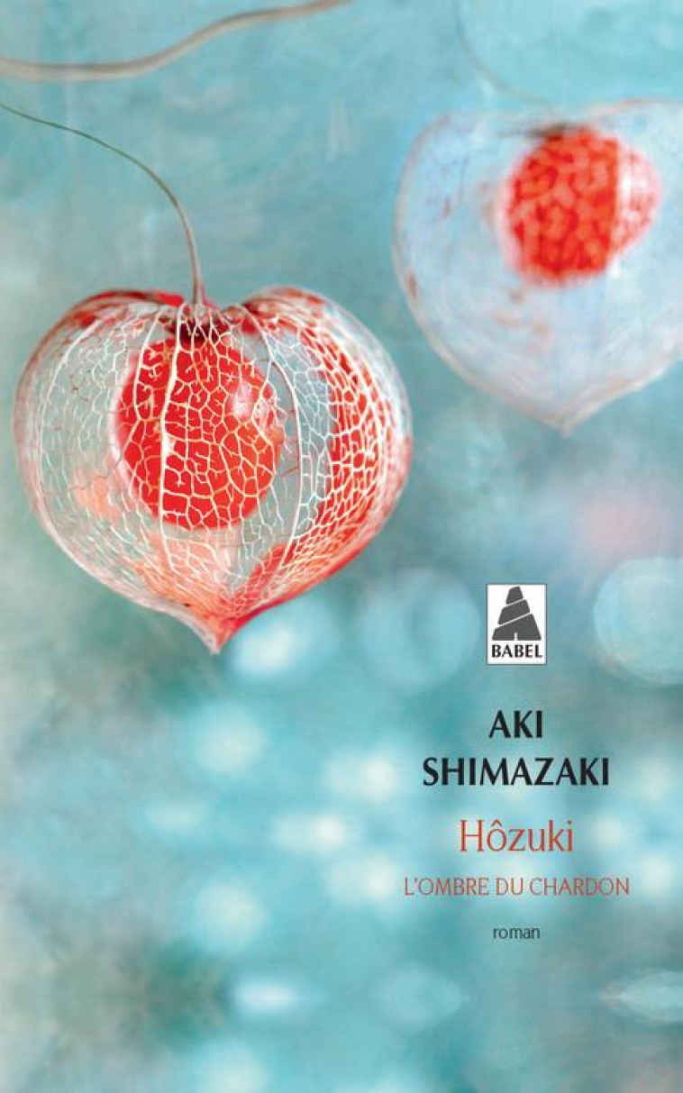 HOZUKI - L-OMBRE DU CHARDON - SHIMAZAKI AKI - ACTES SUD