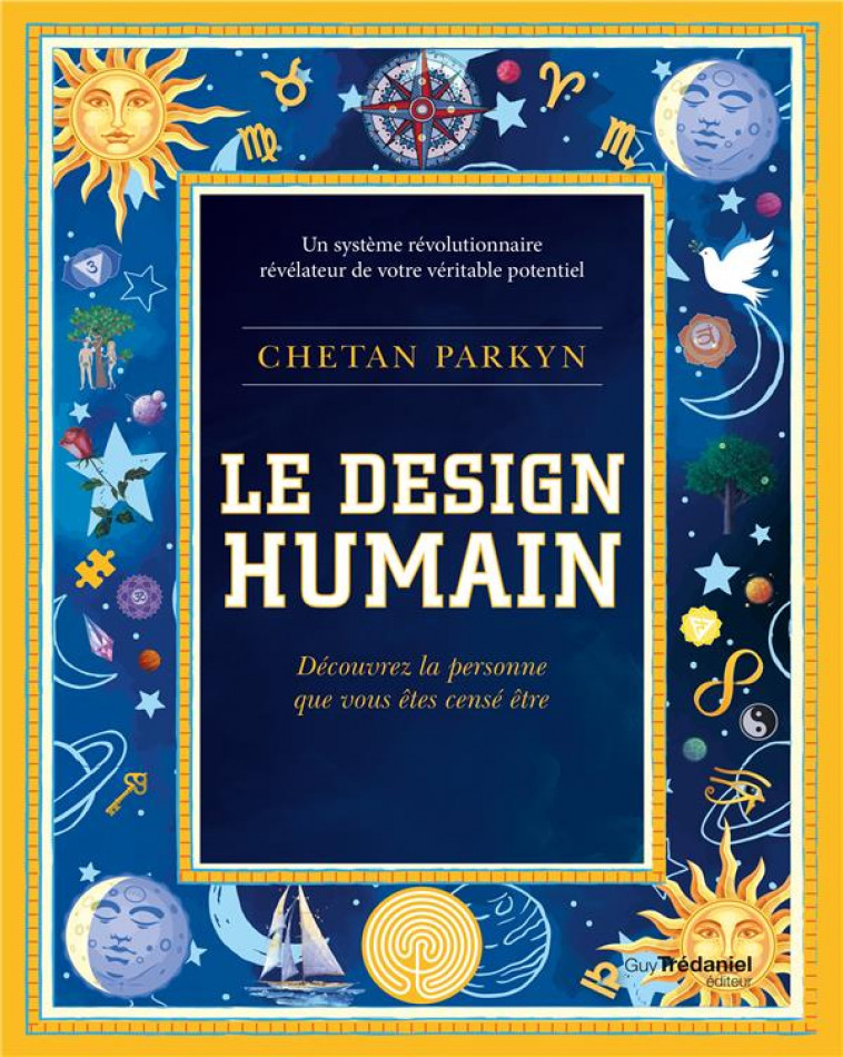 LE DESIGN HUMAIN - DECOUVREZ LA PERSONNE QUE VOUS ETES CENSE ETRE - PARKYN - TREDANIEL