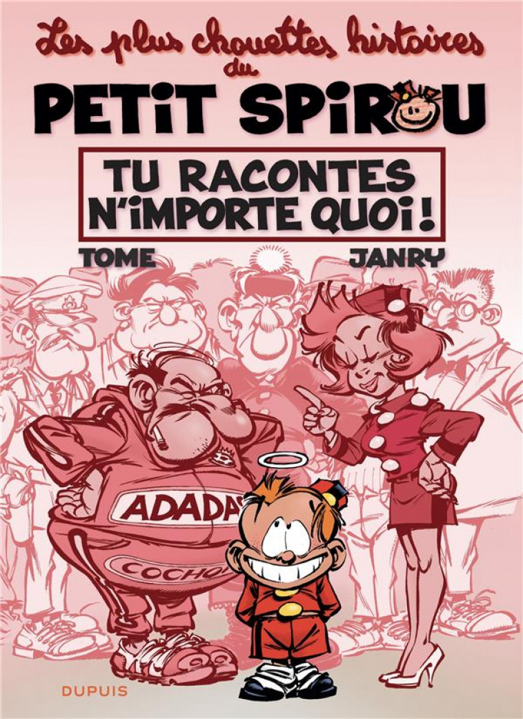 LE PETIT SPIROU - CHOUETTES HISTOIRES - TOME 1 - TU RACONTES N-IMPORTE QUOI ! - TOME/JANRY - DUPUIS