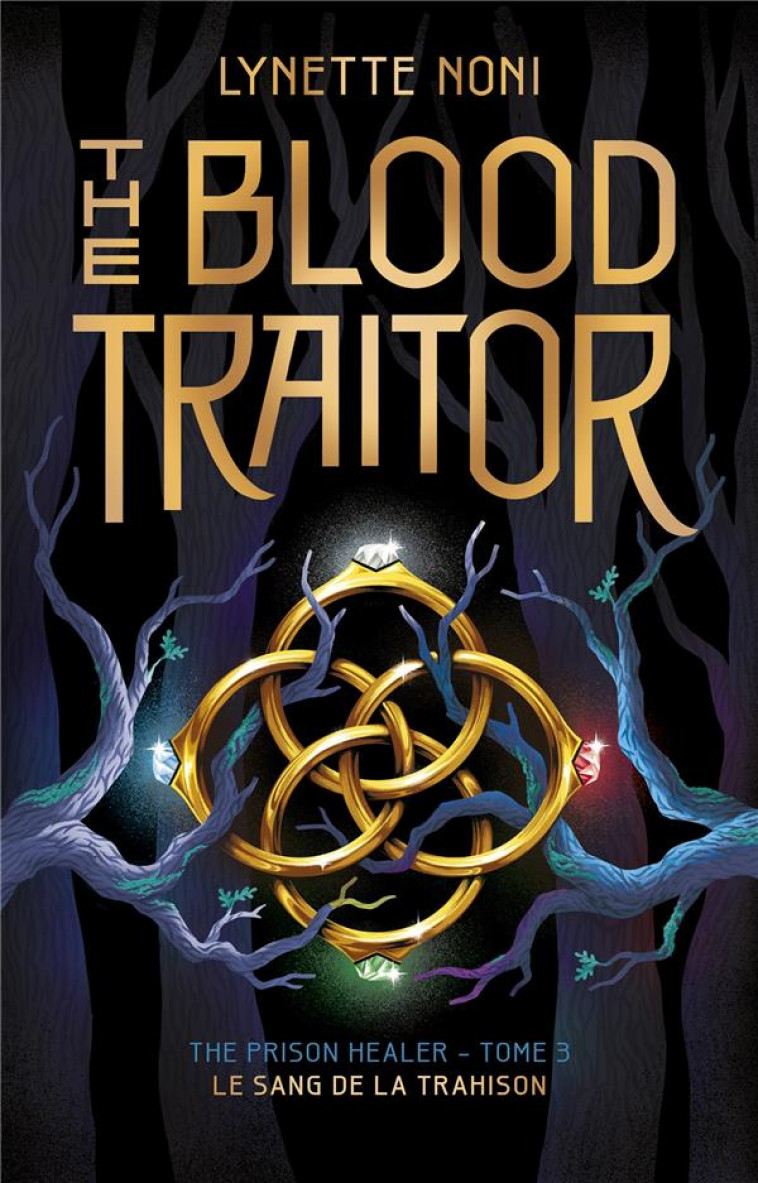 THE PRISON HEALER - TOME 3 - THE BLOOD TRAITOR - LE SANG DE LA TRAHISON - NONI - HACHETTE