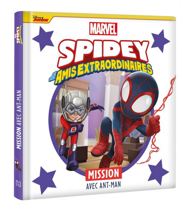 SPIDEY ET SES AMIS EXTRAORDINAIRES - MISSION AVEC ANT-MAN - MARVEL - XXX - HACHETTE