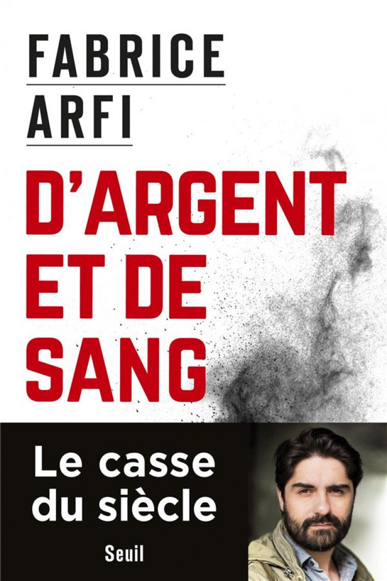 D-ARGENT ET DE SANG - LE ROMAN VRAI DE LA MAFIA DU CO2 - ARFI FABRICE - SEUIL