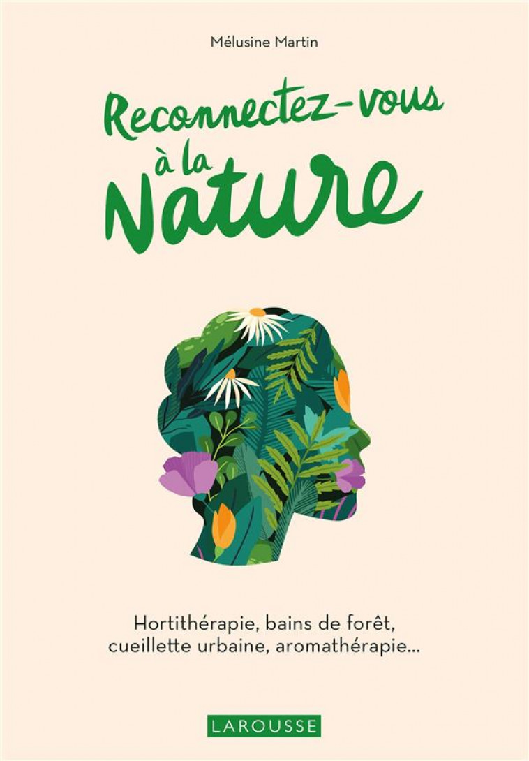 RECONNECTEZ-VOUS A LA NATURE - MARTIN MELUSINE - LAROUSSE