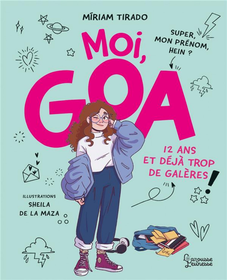 MOI, GOA, 12 ANS ET DEJA TROP DE GALERES - MIRIAM TIRADO - LAROUSSE