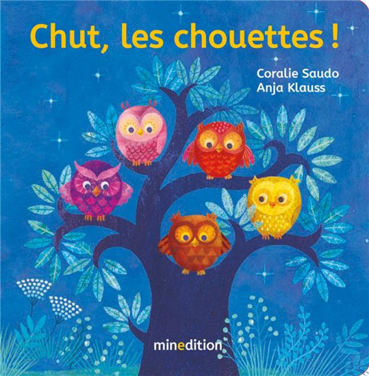 CHUT, LES CHOUETTES ! - KLAUS/SAUDO - MINEDITION