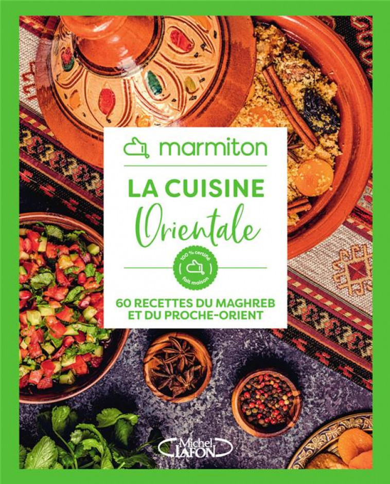 MARMITON - LA CUISINE ORIENTALE - 60 RECETTES DU MAGHREB ET DU PROCHE-ORIENT - MARMITON - MICHEL LAFON