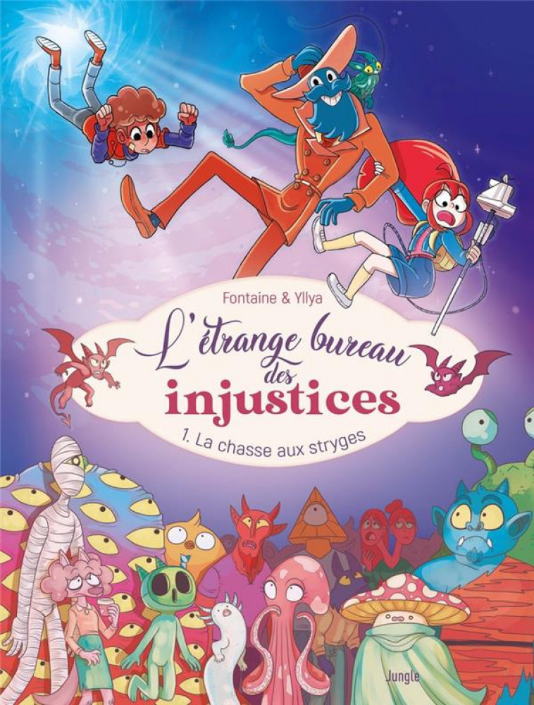 L-ETRANGE BUREAU DES INJUSTICES - TOME 1 LA CHASSE AUX STRYGES - FONTAINE/YLLYA - CASTERMAN