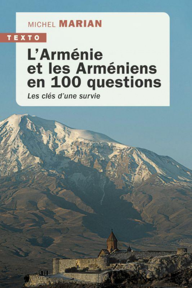 L-ARMENIE ET LES ARMENIENS EN 100 QUESTIONS - LES CLES D UNE SURVIE - MARIAN MICHEL - TALLANDIER