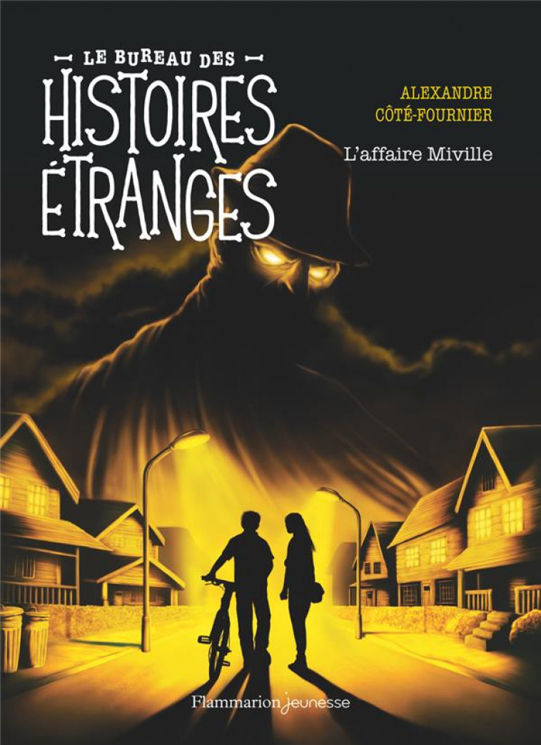 LE BUREAU DES HISTOIRES ETRANGES - L-AFFAIRE MIVILLE - COTE-FOURNIER/BIGUE - FLAMMARION