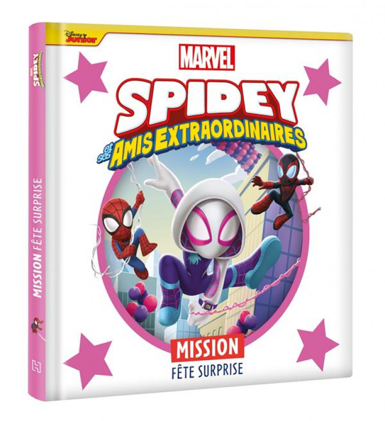 SPIDEY ET SES AMIS EXTRAORDINAIRES - MISSION FETE SURPRISE - MARVEL - XXX - HACHETTE