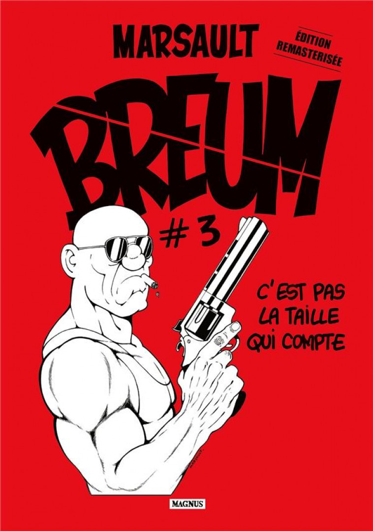 BREUM #3 - C-EST PAS LA TAILLE QUI COMPTE - MARSAULT - MAGNUS