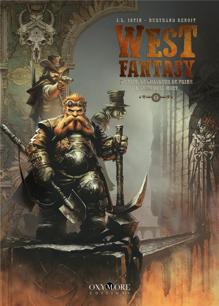 WEST FANTASY - TOME 1 - LE NAIN, LE CHASSEUR DE PRIME & LE CROQUE-MORT - ISTIN/BENOIT - OXYMORE