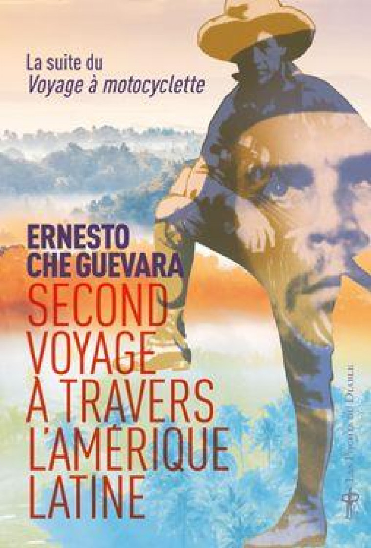 SECOND VOYAGE A TRAVERS L-AMERIQUE LATINE - CHE GUEVARA/GRANADO - DIABLE VAUVERT