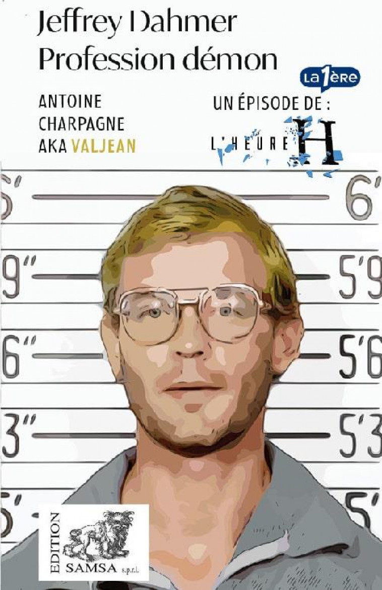 JEFFREY DAHMER : PROFESSION DEMON - CHARPAGNE, ANTOINE - SAMSA