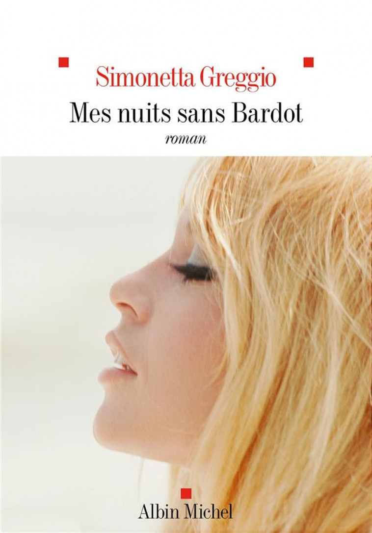 MES NUITS SANS BARDOT - GREGGIO SIMONETTA - ALBIN MICHEL