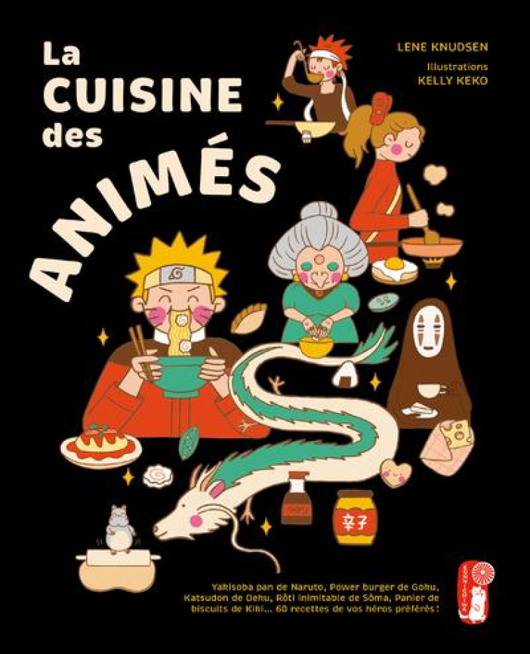 LA CUISINE DES ANIMES - KNUDSEN/KELLY KEKO - FIRST