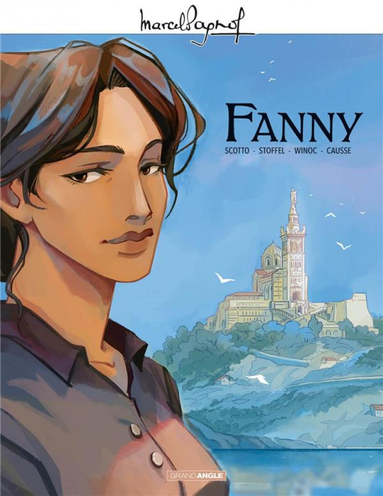 M. PAGNOL EN BD : FANNY - T01 - M. PAGNOL EN BD : FANNY - HISTOIRE COMPLETE - WINOC/CAUSSE/SCOTTO - BAMBOO