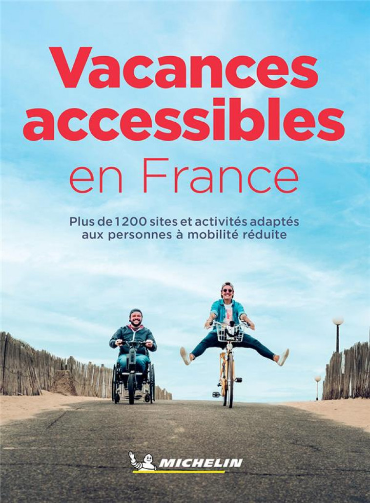 GUIDES PLEIN AIR - VACANCES ACCESSIBLES EN FRANCE - XXX - MICHELIN