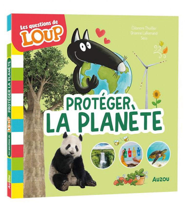 LES QUESTIONS DE LOUP - PROTEGER LA PLANETE - LALLEMAND/BOUDEBESSE - PHILIPPE AUZOU