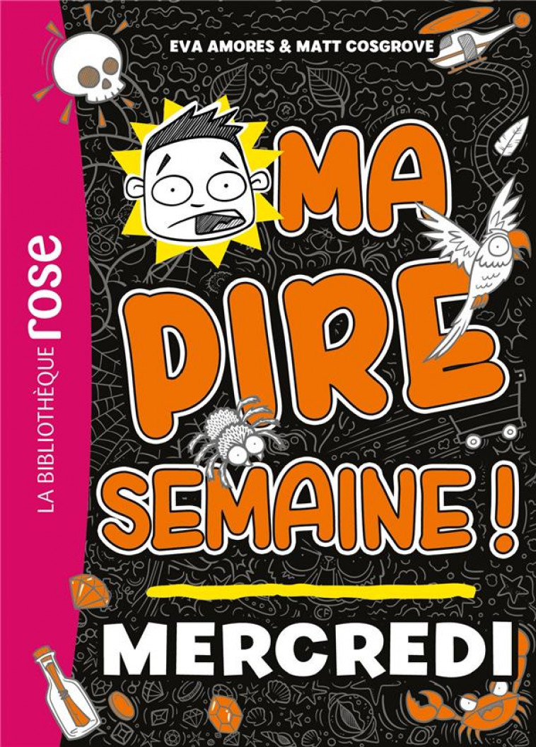 MA PIRE SEMAINE - T03 - MA PIRE SEMAINE 03 - MERCREDI - AMORES/COSGROVE - HACHETTE