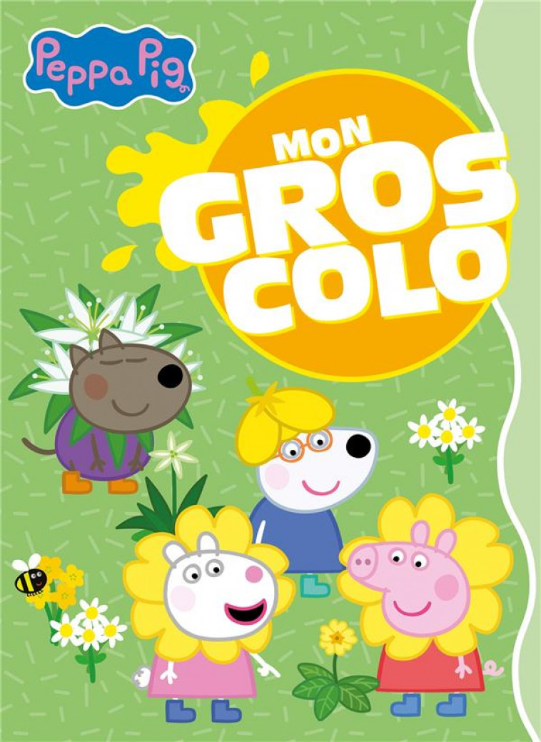 PEPPA PIG - MON GROS COLO - HASBRO - HACHETTE