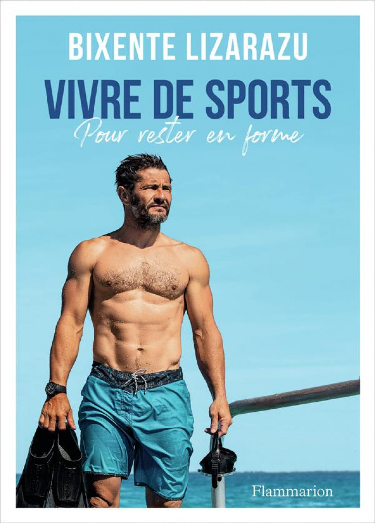 VIVRE DE SPORTS - POUR RESTER EN FORME - LIZARAZU BIXENTE - FLAMMARION